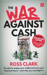 Ross Clark, The war against cash. The plot to empty your wallet and own your financial future – and why you must fight it. Harriman House, Petersfield 2017. 14 x 21.6 cm. 177 p. Paperback. ISBN: 978-0-85719-625-5. 12.99 GBP.