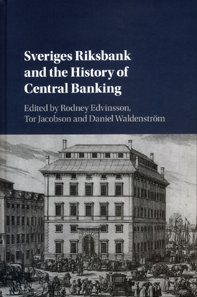 Rodney Edvinsson, Tor Jacobson, Daniel Waldenström (Ed.): Sveriges Riksbank and the History of Central Banking. Cambridge University Press, Cambridge 2018. 507 pages, 15,7 x 23,3 cm. Hardcover. ISBN: 978-1-107-19310-9. GBP 85.