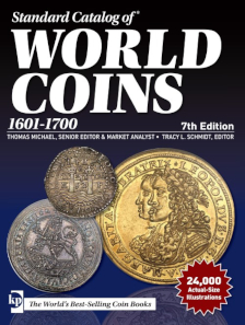 Thomas Michael, Standard Catalog of World Coins, 1601-1700, 7th Edition. Iola 2018. 1616 pp., fully illustrated in color. Paperback. 20,3 x 8,9 x 27,9 cm. ISBN: 978-1-440-24857-3. 90 USD.