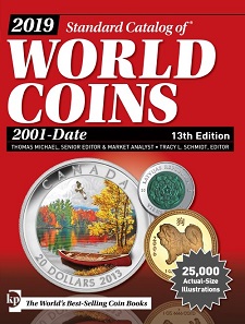 Thomas Michael and Tracy Schmidt, 2019 Standard Catalog of World Coins, 2001-Date, 13th Edition. Iola 2018. 1488 pp., fully illustrated in color. Paperback. 21 x 8.3 x 27.6 cm. ISBN: 9781440248672. 65 USD.