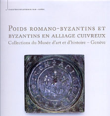 The Byzantine Weights of the Musée d’art et d’histoire in Geneva