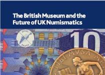 The British Museum and the Future of UK Numismatics